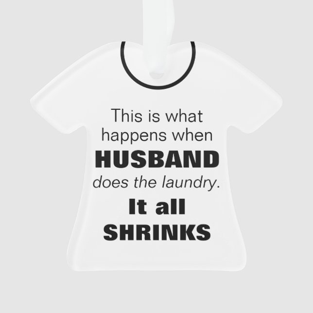 Funny Laundry Husband T-shirt Shaped Ornament (Front)