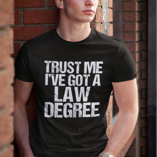 Funny Law School Graduation Lawyer Humour Quote T-Shirt