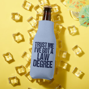 Funny Law School Graduation Trust Me I'm a Lawyer Bottle Cooler