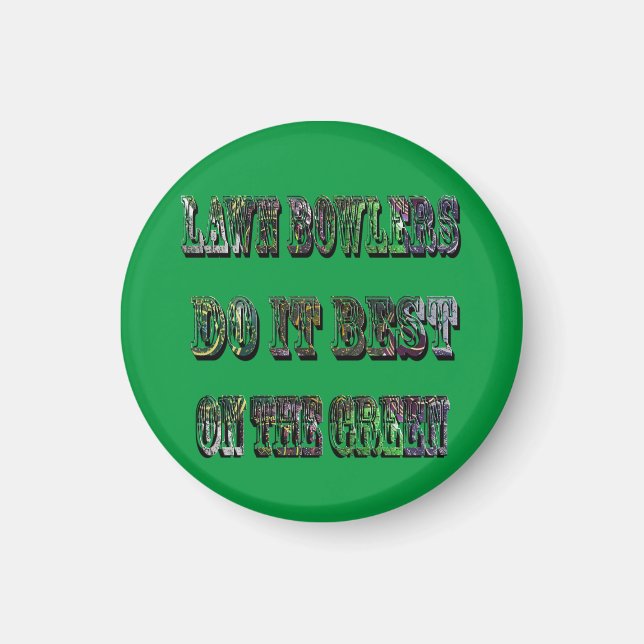 Funny Lawn Bowlers Do It Best, Magnet (Front)