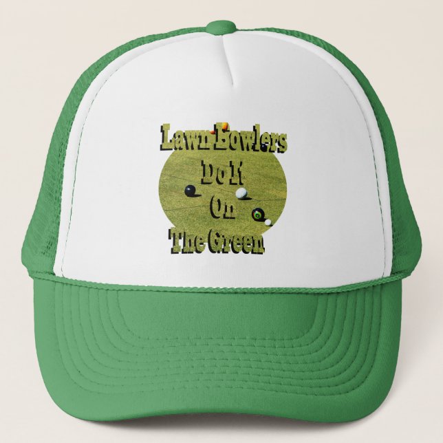 Funny Lawn Bowlers Do It, Truckers HAT (Front)