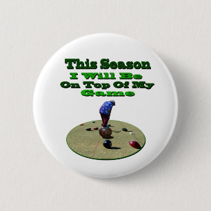 Funny Lawn Bowls Be On Your Game,   6 Cm Round Badge