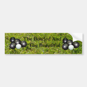 Funny Lawn Bowls Bowled Beautiful Design, Bumper Sticker