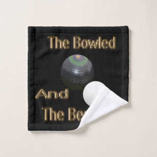 Funny Lawn Bowls Bowled Beautiful, Wash Cloth