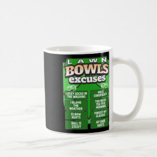 Funny Lawn Bowls Excuses Idea For Men And Lawn Bow Coffee Mug