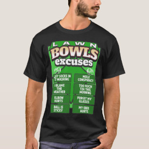 Funny Lawn Bowls Excuses Idea For Men And Lawn Bow T-Shirt