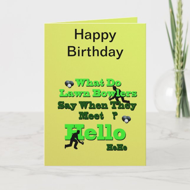 Funny Lawn Bowls Greeting, Birthday Card (Front)