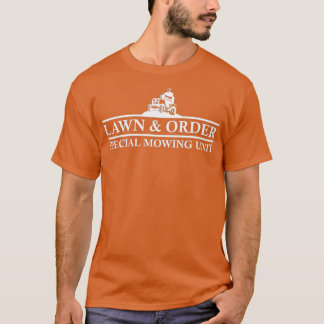 Funny Lawn Mower Lawn  Order Yard Work Lawn T-Shirt