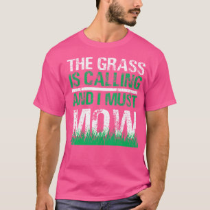 Funny Lawn Mower The Grass Calls Gardening Lawn Tr T-Shirt