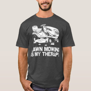 Funny Lawn Mowing Gift Men Women Lawn Mower Farm T-Shirt