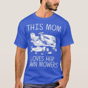 Funny Lawn Mowing Gift Mum Women Lawn Mower Farm T-Shirt