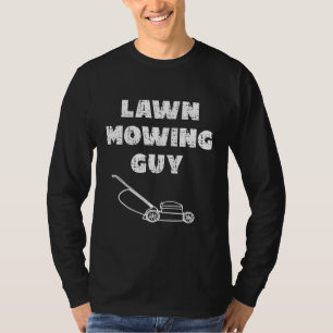 Funny Lawn Mowing Guy Lawn Mower Grass Cutting T-Shirt