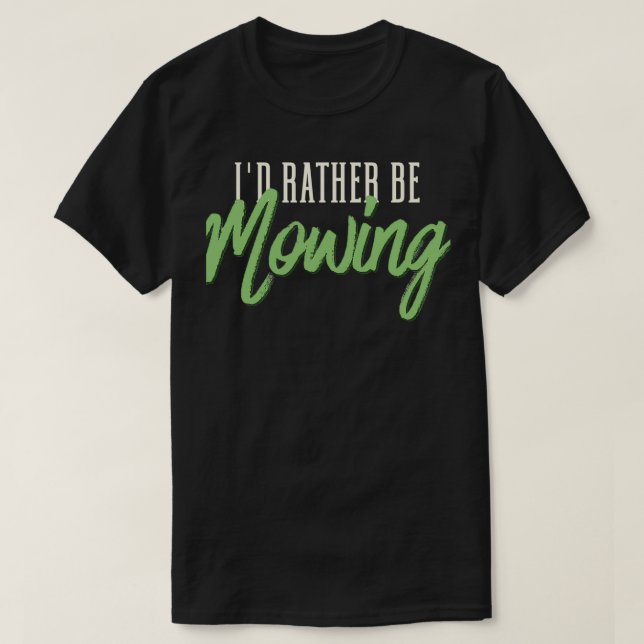 Funny Lawn Mowing Ix27d Rather Be Mowing Grass Car T-Shirt (Design Front)