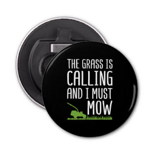 Funny Lawn Mowing - The Grass Is Calling  Bottle Opener
