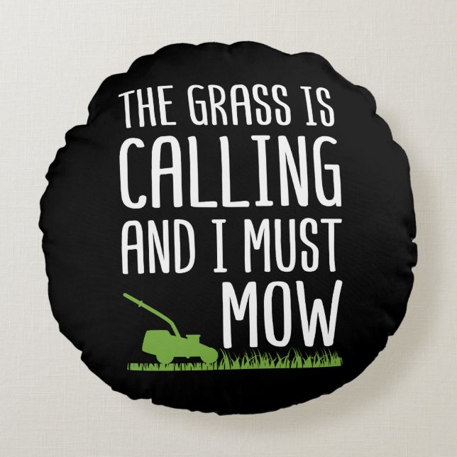 Funny Lawn Mowing - The Grass Is Calling  Round Cushion (Front)