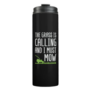Funny Lawn Mowing - The Grass Is Calling Thermal Tumbler