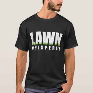 Funny Lawn Whisperer Humour Father's cool Sarcasti T-Shirt