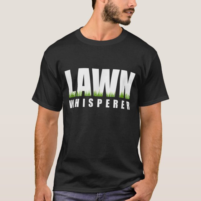 Funny Lawn Whisperer Humour Father's cool Sarcasti T-Shirt (Front)
