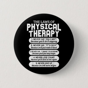 Funny Laws Of Physical Therapy Motivational Goals 6 Cm Round Badge