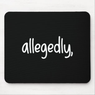 Funny Lawyer For Women Men Attorney Allegedly  Mouse Mat