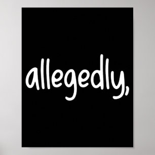 Funny Lawyer For Women Men Attorney Allegedly  Poster