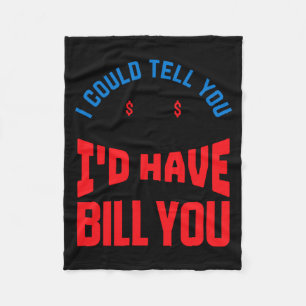 Funny Lawyer I Could Tell But Have To Bill You Fleece Blanket