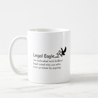 Funny Lawyer Legal Eagle Saying/Quote Law Hammer Coffee Mug