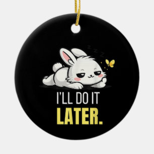 Funny Lazy Bunny I’ll Do It Later Cute Animal Meme Ceramic Tree Decoration
