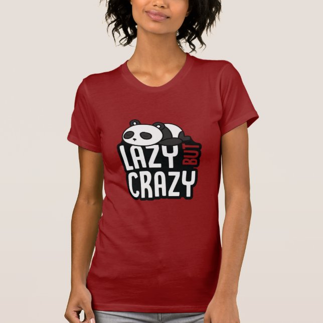 Funny Lazy But Crazy Panda Typography Design T-Shirt (Front)