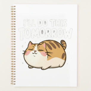 Funny Lazy Cat -I'll Do This Tomorrow Planner