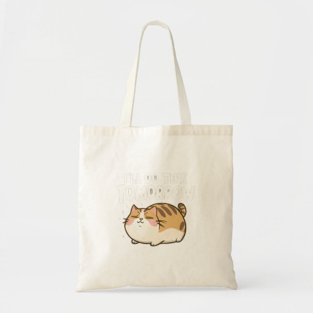 Funny Lazy Cat -I'll Do This Tomorrow Tote Bag (Front)