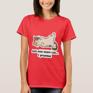 Funny Lazy Cat T-Shirt – “One More Cat I Promise” 