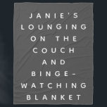 Funny Lazy Days Binge Watching Grey Custom Name Fleece Blanket<br><div class="desc">A special black and white blanket for those lounging on the couch and binge-watching tv nights. Funny gag gift for friends and family. Personalise it with the name of your choice.</div>