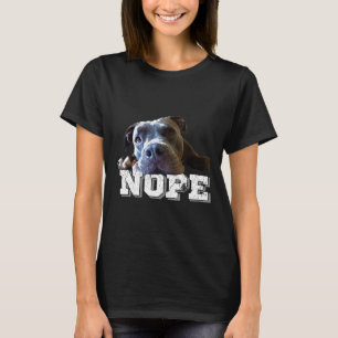 Funny Lazy Pitbull Dog Nope Dog Lover Pitbull T-Shirt