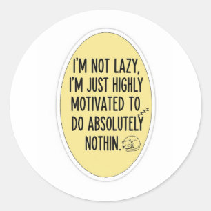 Funny Lazy Quote T-Shirt – Highly Motivated To Do Classic Round Sticker