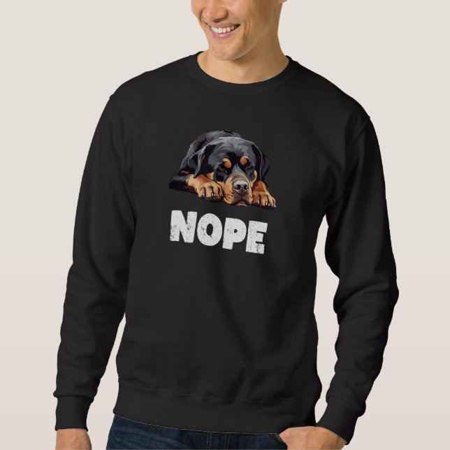 Funny Lazy Rottweiler Dog Nope Sweatshirt (Front)