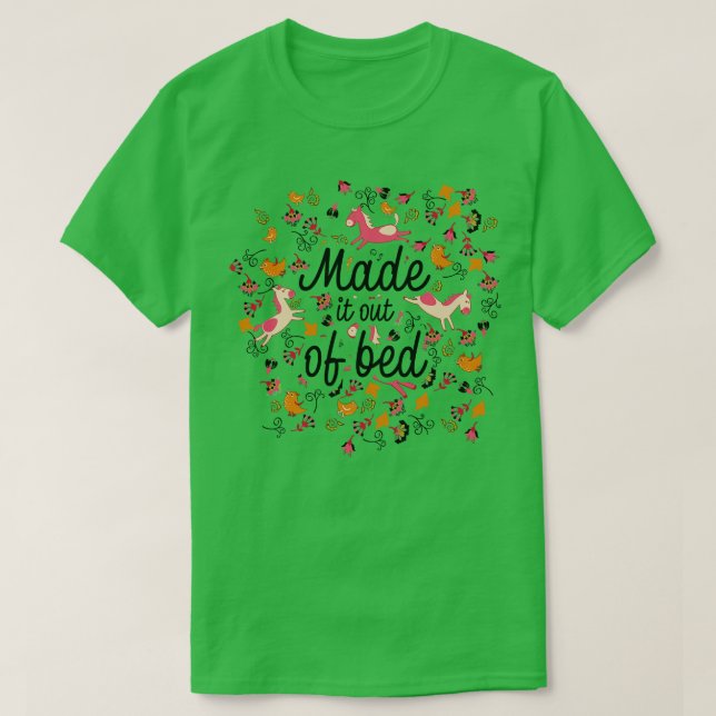 Funny Lazy Shirt Made It Out Of Bed (Design Front)
