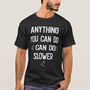 Funny Lazy Sloth Saying Quote Anything You Can Do T-Shirt