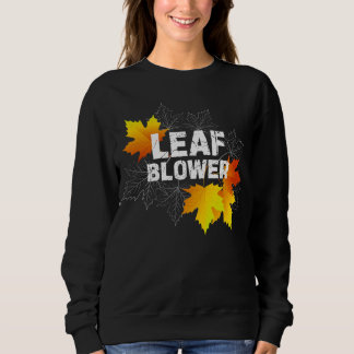 Funny Leaf Blower Autumn Fall Leaves Costume Sweatshirt