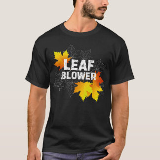 Funny Leaf Blower Autumn Fall Leaves Costume T-Shirt