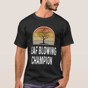 Funny Leaf Blowing Champion Lawn Yard Retro Dad Gi T-Shirt