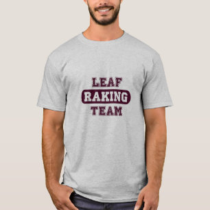 Funny Leaf Raking T-Shirt