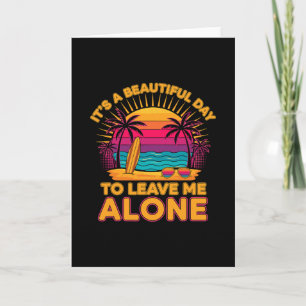 Funny Leave Me Alone Beach Travel Vacation Summer Card