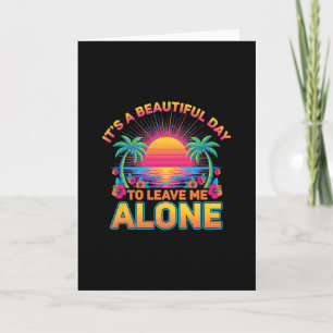 Funny Leave Me Alone Beach Travel Vacation Sun Pal Card