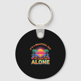 Funny Leave Me Alone Beach Travel Vacation Sun Pal Key Ring