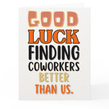 Funny Leaving Card for Men Women, Humourous Going