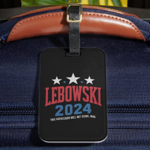 Funny Lebowski Political Election Vote 2024 Luggage Tag
