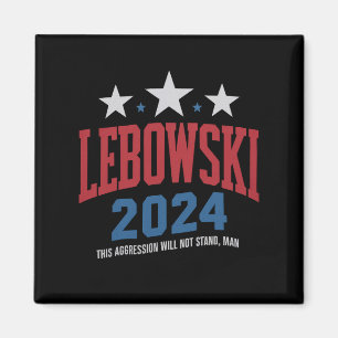 Funny Lebowski Political Election Vote 2024 Magnet