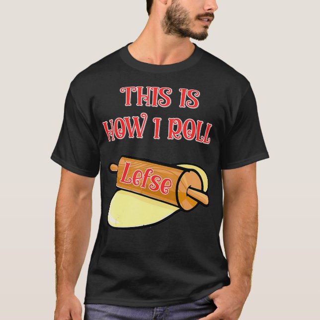 Funny Lefse Norwegian This Is How I Roll Lefse Nor T-Shirt (Front)