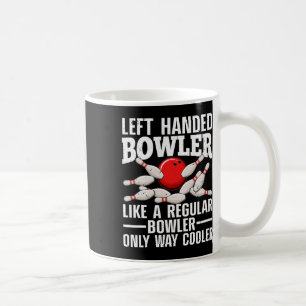 Funny Left Handed Bowler Design For Men Women Bowl Coffee Mug